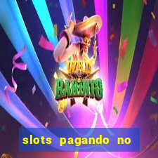 slots pagando no cadastro saque free 2024